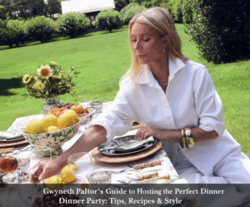 Gwyneth Paltrow’s Perfect Dinner Party Tips